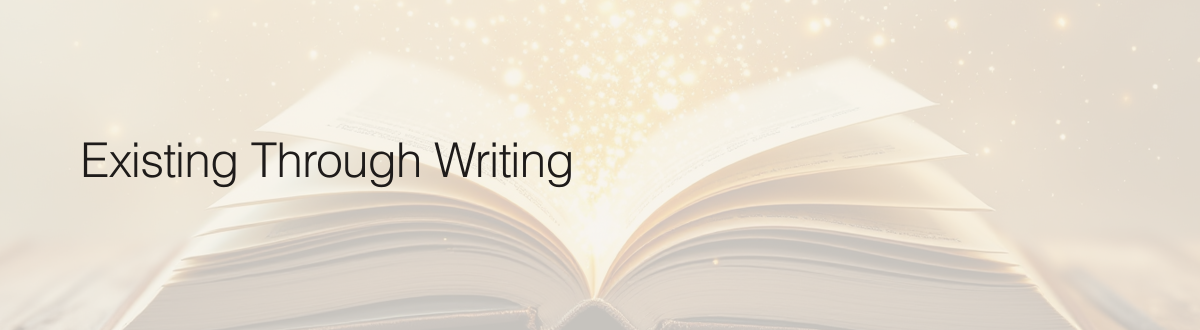Existing Through Writing