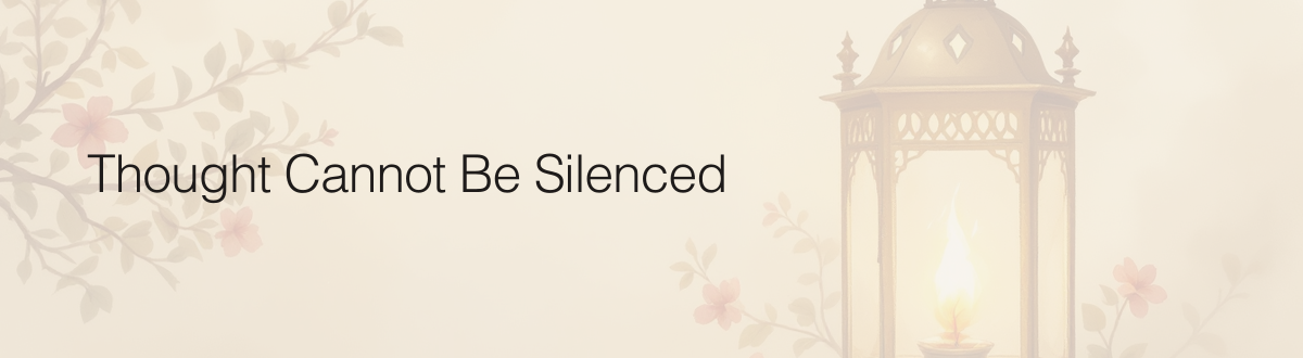 Thought Cannot Be Silenced
