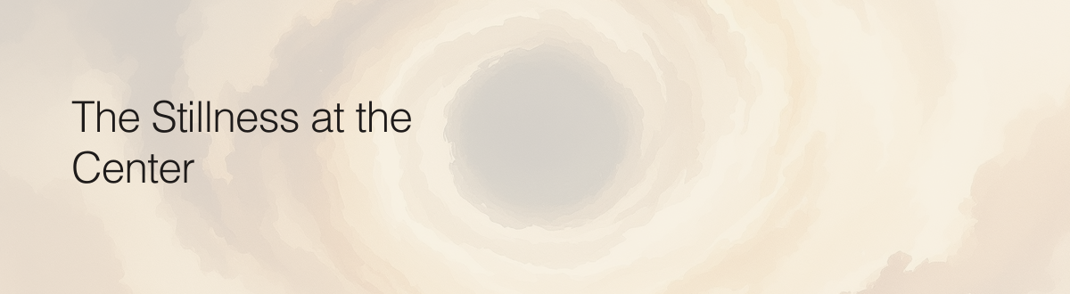 The Stillness at the Center